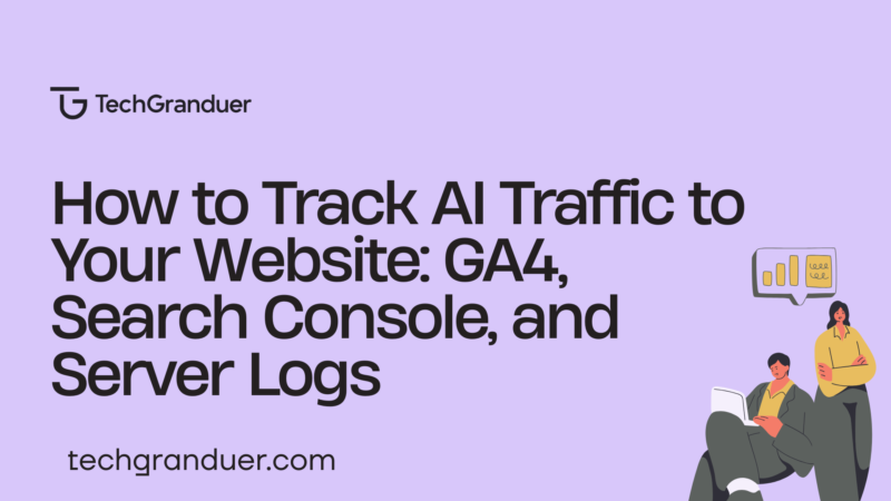 How-to-track-AI-Traffic-to-Your-Website-techgranduer